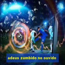 adeus zumbido no ouvido